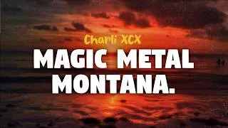 Thumbnail: Charli XCX - Magic Metal Montana (lyrics)