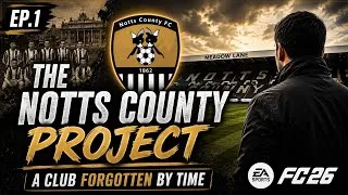 Thumbnail: The Notts County Project | Ep. 1 - A Club Forgotten by Time | FC26 Career Mode