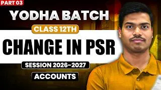 Thumbnail: Change in Profit Sharing Ratio | Part 3 Revaluation A/c  Class 12 Accounts | 2026-27 #YodhaBatch