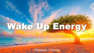 Thumbnail: Wake Up Energy ☀️ The Perfect Morning Mix Chill, Deep House, and Good Vibes | Sunmorix Morning