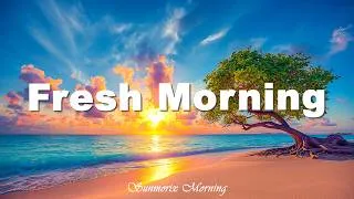Thumbnail: Fresh Morning 2026 ☀️ Tropical House Vibes to Start Your Day