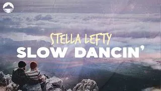 Thumbnail: Stella Lefty - Slow Dancin' | Lyrics