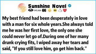 Thumbnail: My best friend had been desperately in love with a man for six whole years.She always told me he