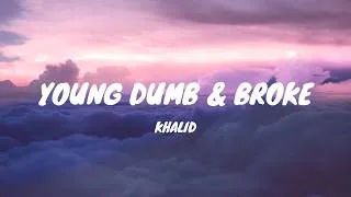 Thumbnail: Khalid - Young Dumb & Broke (Lyrics)