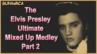 Thumbnail: Elvis Presley - The Ultimate Mixed Up Medley Part 2