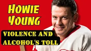 Thumbnail: NHL Untold: Howie Young | When Violence and Alcohol Destroyed the Body