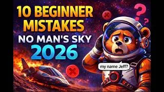 Thumbnail: 10 Beginner Mistakes in No Man's Sky (And How to Avoid Them) - 2026 Guide!