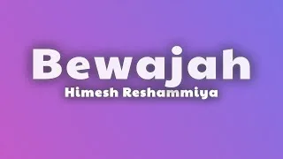 Thumbnail: Himesh Reshammiya - Bewajah (Lyrics)
