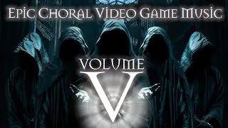 Thumbnail: Epic Choral Video Game Music Vol. 5 -  Two Hour Mix Special