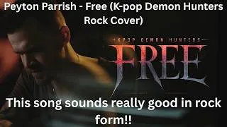 Thumbnail: First Time Reaction To Peyton Parrish - Free (K-pop Demon Hunters Rock Cover).