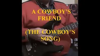 Thumbnail: A Cowboy's Friend (The Cowboy's Song/God Is My Friend/I Like To Ride Alone In Open Spaces)