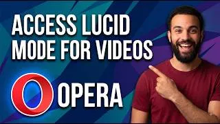 Thumbnail: How To Access Lucid Mode For Videos In Opera (Step By Step Guide)