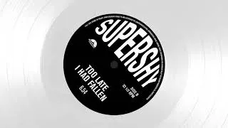 Thumbnail: Supershy - Too Late I Had Fallen (Official Audio)