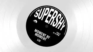 Thumbnail: Supershy - Moment By Moment (Official Audio)