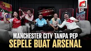Thumbnail: SUPERPUNDIT : FANS CITY BERSYUKUR BISA KALAH DARI ARSENAL?