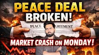 Thumbnail: Market CRASH on Monday due to Broken PEACE DEAL ?
