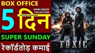 Thumbnail: Toxic Box Office Collection Day 5, toxic day 4 total worldwide collection, toxic budget, yash