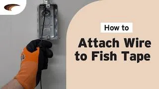 Thumbnail: How to Attach Wire to Fish Tape and Pull It Through Clean (Step-by-Step)