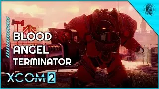 Thumbnail: ELITE TERMINATOR SPACE MARINE! | XCOM 2: Warhammer 40k Campaign #10