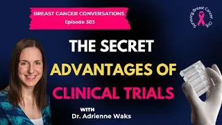 Thumbnail: Who are Clinical Trials Meant For? | Breast Cancer Conversations Episode 303 with Dr. Ada Waks