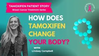 Thumbnail: Learning to Live in a New Body | Tamoxifen Story with Lindsey Campbell