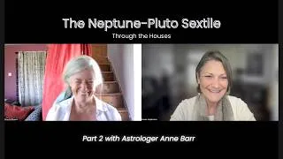 Thumbnail: Astrologer Anne Barr on the ongoing Pluto-Neptune Sextile - Part 2 - Through the Houses