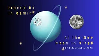 Thumbnail: Uranus Stations Retrograde at the Virgo New Moon ✨ All 12 Signs Interpretations
