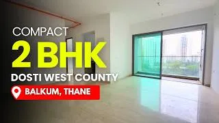 Thumbnail: Compact 2 BHK For Sale In Dosti West County, Balkum, Thane | 560 Carpet | East West Flat
