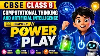 Thumbnail: Chapter 2 - Power Play | CBSE Class 8 | Computational Thinking and Artificial Intelligence 