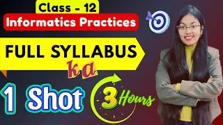 Thumbnail: 🔥Class 12 Informatics Practices Full Syllabus 1 Shot | ⚡Fatafat Revision of IP in 3 Hours 🎯