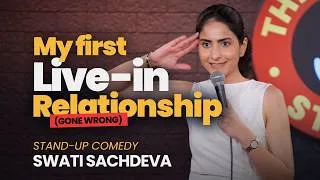 Thumbnail: My first Live-in Relationship | Stand-up comedy by Swati Sachdeva