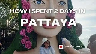 Thumbnail:  How I Spent 2 Days in Pattaya 🥰 | My Unforgettable Trip😍 | Ocean Sky | 3 Mermaids Cafe 🧜‍♀️ |& more