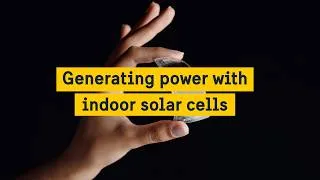 Thumbnail: Generating power with indoor solar cells