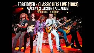 Thumbnail: Foreigner - Classic Hits Live (1993) Rare Live Collection | Full Album | High Quality Audio