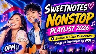 Thumbnail: SWEETNOTES Nonstop Playlist 2026 🎶 Sweetnotes Live Performance | Hango sa inspirasyon ng OPM