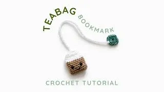 Thumbnail: Crochet Teabag Bookmark Tutorial ☕