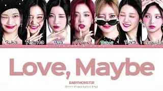 Thumbnail: [OFFICIAL] BABYMONSTER - Love,Maybe (Snippet Ver.) (Color Coded Lyrics Eng)
