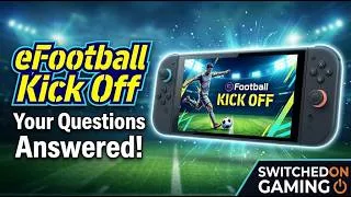 Thumbnail: You Asked, I Answered: Everything You Need to Know About eFootball Kickoff