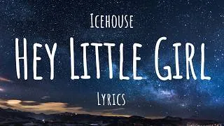 Thumbnail: Icehouse - Hey Little Girl (Lyrics)