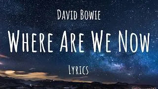 Thumbnail: David Bowie - Where Are We Now? (Lyrics)