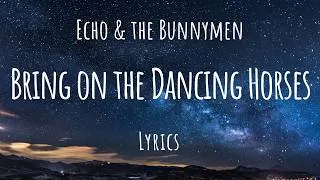 Thumbnail: Echo & the Bunnymen - Bring on the Dancing Horses (Lyrics)