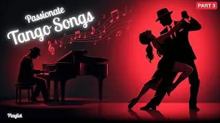 Thumbnail: Best of Tango Songs | Passionate Songs 2026 Playlist - Part 3 | Tango Argentino