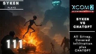 Thumbnail: ChatGPT vs Syken XCOM 2 Run - Episode 111