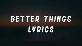 Thumbnail: Abstract - Better Things (ft. Anthony Russo) Lyrics