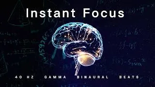 Thumbnail: Instant Focus Mode | 40Hz Gamma Binaural Beats for High-Precision Deep Work