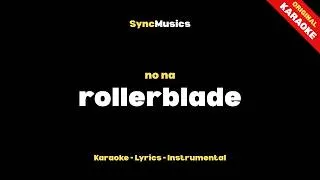 Thumbnail: no na - rollerblade | Karaoke - Lyrics - Instrumental