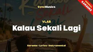 Thumbnail: VLAB - Kalau Sekali Lagi | Karaoke - Lirik - Instrumental