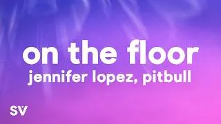 Thumbnail: Jennifer Lopez - On The Floor (Lyrics) ft. Pitbull