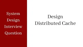Thumbnail: System Design Interview - Distributed Cache