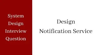 Thumbnail: System Design Interview - Notification Service